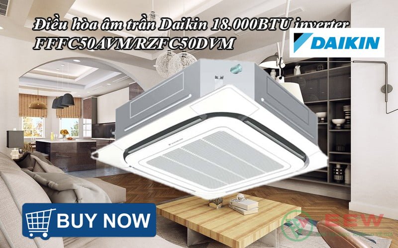 Điều hòa âm trần Daikin 18.000BTU inverter FFFC50AVM/RZFC50DVM [Điện máy EEW]