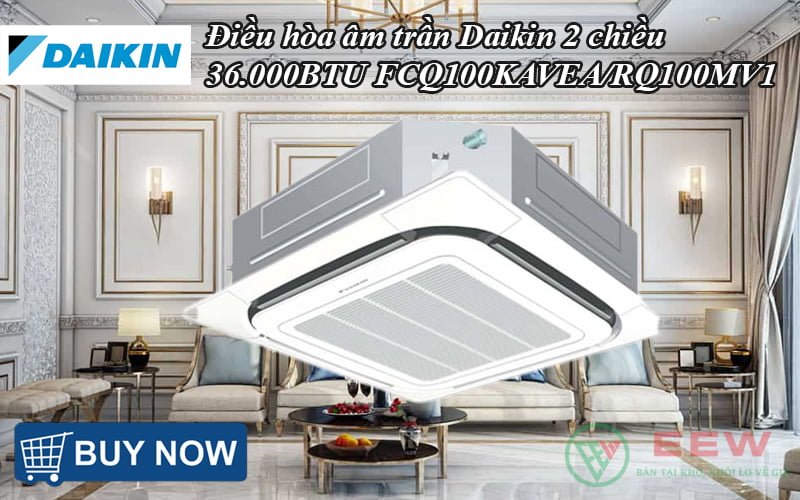 Điều hòa âm trần Daikin 2 chiều inverter 36.000BTU FCQ100KAVEA/RQ100MV1 [Điện máy EEW]