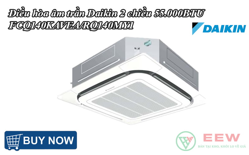 Điều hòa âm trần Daikin 2 chiều inverter 55.000BTU FCQ140KAVEA/RQ140MY1 [Điện máy EEW]