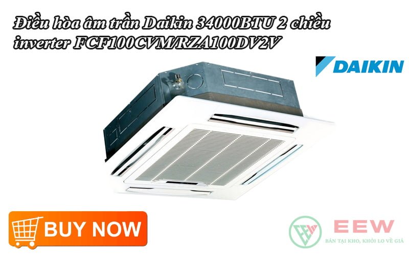 Điều hòa âm trần Daikin 34000BTU 2 chiều inverter FCF100CVM/RZA100DV2V [Điện máy EEW]