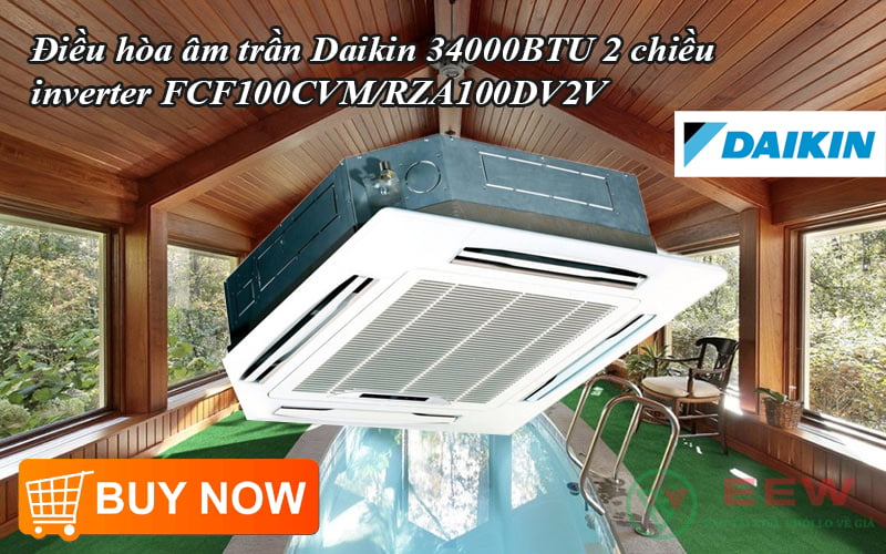 Điều hòa âm trần Daikin 34000BTU 2 chiều inverter FCF100CVM/RZA100DV2V [Điện máy EEW]