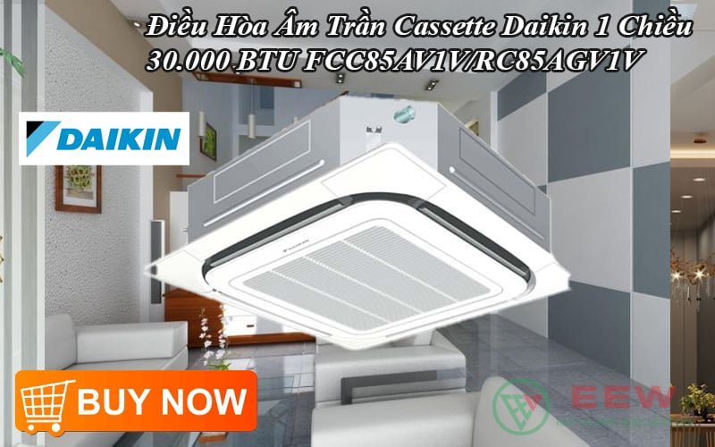 Điều Hòa Âm Trần Cassette Daikin 1 Chiều 30.000 BTU FCC85AV1V/RC85AGV1V [Điện máy EEW]