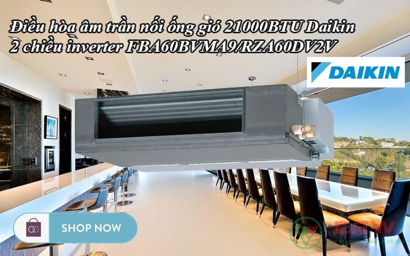 Điều hòa âm trần nối ống gió 21000BTU Daikin 2 chiều inverter FBA60BVMA9/RZA60DV2V [Điện máy EEW]