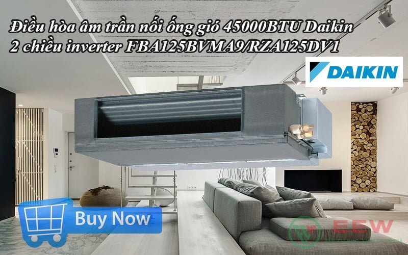 Điều hòa âm trần nối ống gió 45000BTU Daikin 2 chiều inverter FBA125BVMA9/RZA125DV1 [Điện máy EEW]