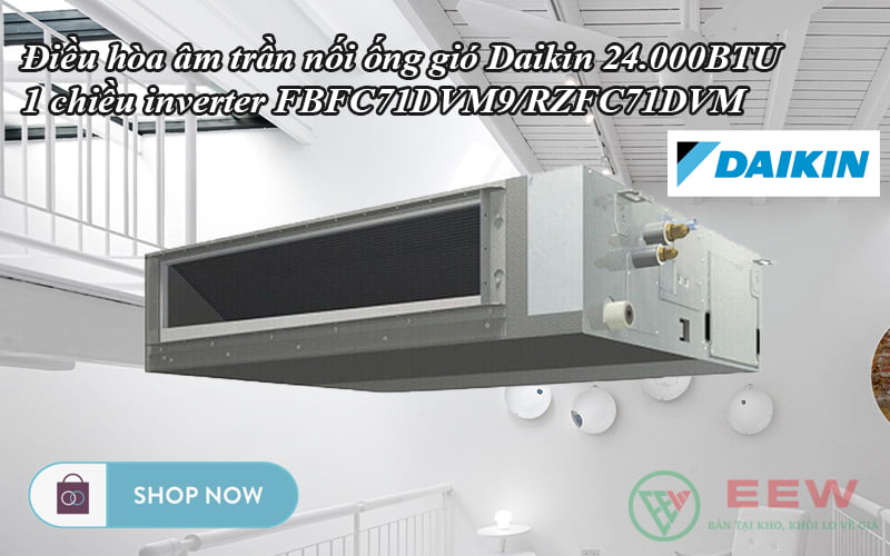 Điều hòa âm trần nối ống gió Daikin 24.000BTU 1 chiều inverter FBFC71DVM9/RZFC71DVM [Điện máy EEW]