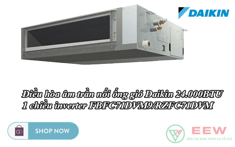 Điều hòa âm trần nối ống gió Daikin 24.000BTU 1 chiều inverter FBFC71DVM9/RZFC71DVM [Điện máy EEW]