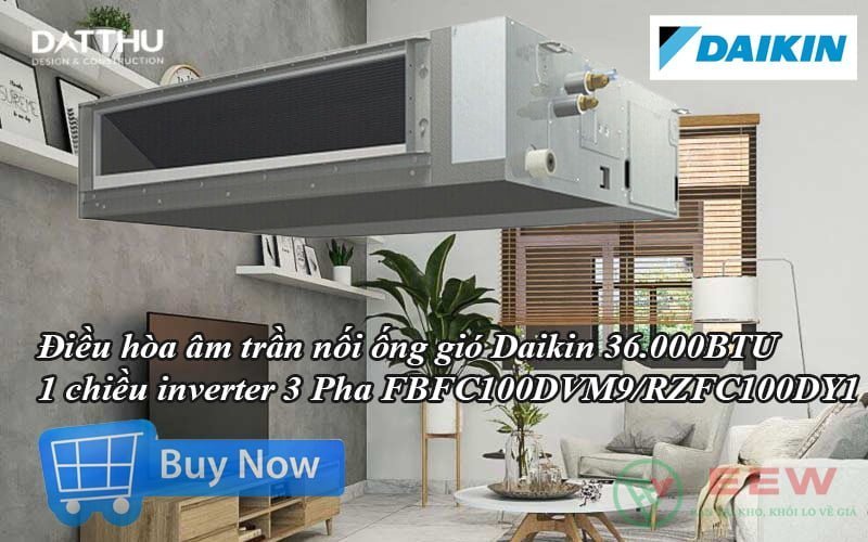 Điều hòa âm trần nối ống gió Daikin 36.000BTU 1 chiều inverter 3 Pha FBFC100DVM9/RZFC100DY1 [Điện máy EEW]