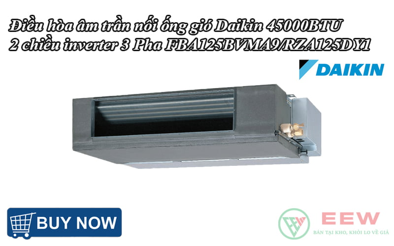 Điều hòa âm trần nối ống gió Daikin 45000BTU 2 chiều inverter 3 Pha FBA125BVMA9/RZA125DY1 [Điện máy EEW]