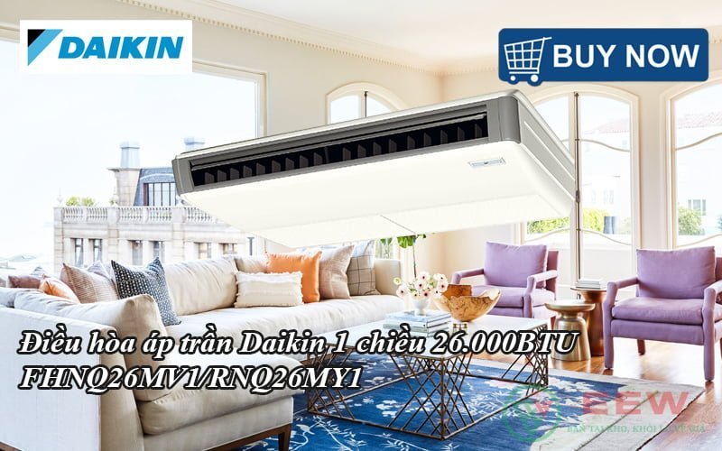 Điều hòa áp trần Daikin 1 chiều 26.000BTU FHNQ26MV1/RNQ26MY1 [Điện máy EEW]