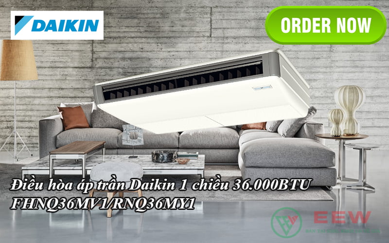 Điều hòa áp trần Daikin 1 chiều 36.000BTU FHNQ36MV1/RNQ36MY1 [Điện máy EEW]