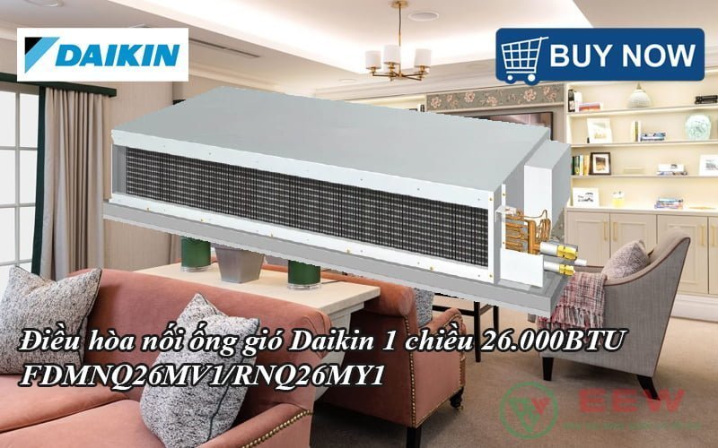 Điều hòa nối ống gió Daikin 1 chiều 26.000BTU FDMNQ26MV1/RNQ26MY1 [Điện máy EEW]