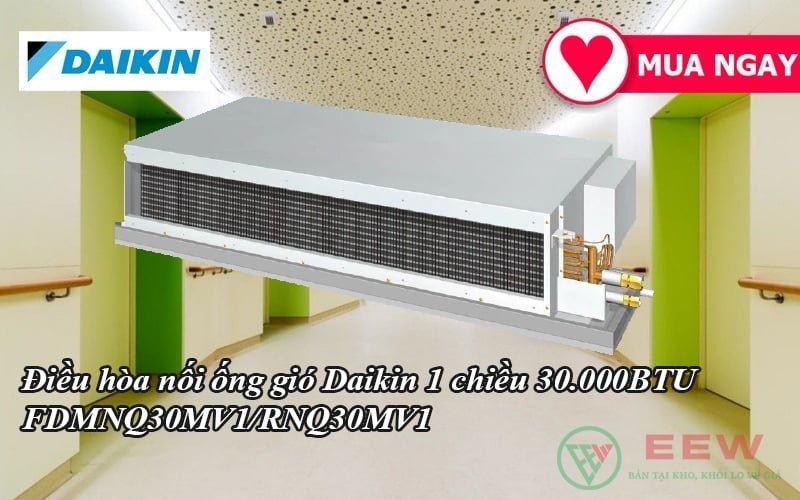 Điều hòa nối ống gió Daikin 1 chiều 30.000BTU FDMNQ30MV1/RNQ30MV1 [Điện máy EEW]