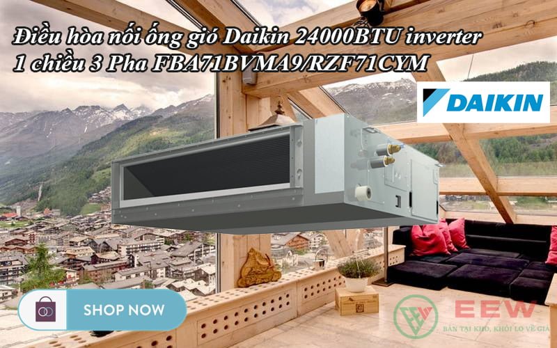 Điều hòa nối ống gió Daikin 24000BTU inverter 1 chiều 3 Pha FBA71BVMA9/RZF71CYM [Điện máy EEW]