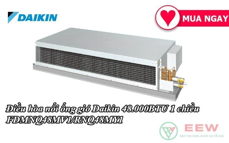 Điều hòa nối ống gió Daikin 48.000BTU 1 chiều FDMNQ48MV1/RNQ48MY1 [Điện máy EEW]