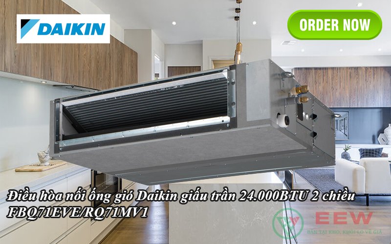 Điều hòa nối ống gió Daikin giấu trần 24.000BTU 2 chiều FBQ71EVE/RQ71MV1 [Điện máy EEW]