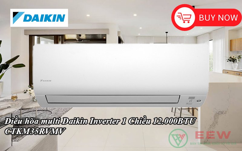 Điều hòa multi Daikin Inverter 1 Chiều 12.000BTU CTKM35RVMV [Điện máy EEW]