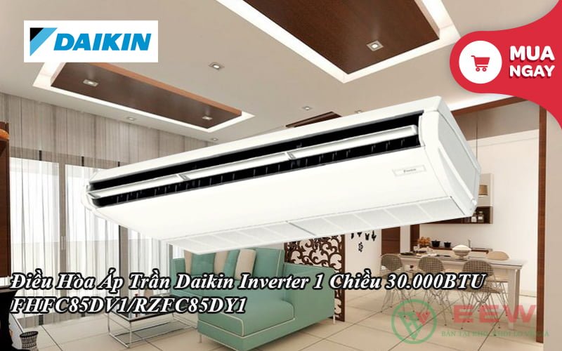 Điều Hòa Áp Trần Daikin Inverter 1 Chiều 30.000BTU FHFC85DV1/RZFC85DY1 [Điện máy EEW]