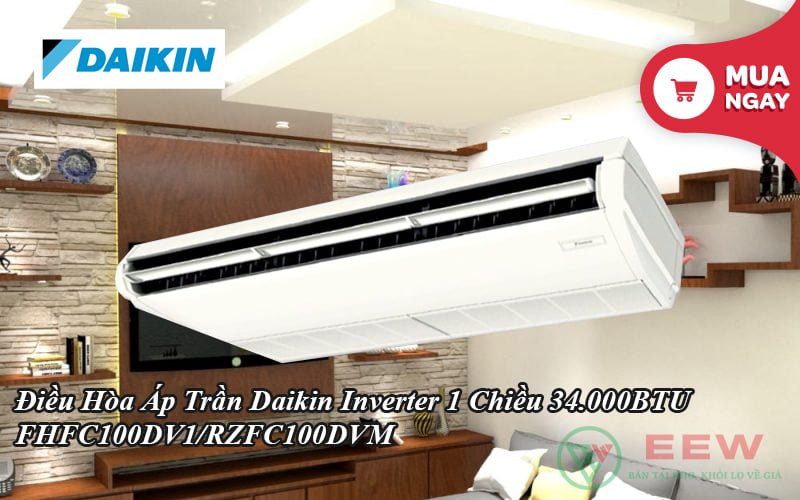 Điều Hòa Áp Trần Daikin Inverter 1 Chiều 34.000BTU FHFC100DV1/RZFC100DVM [Điện máy EEW]