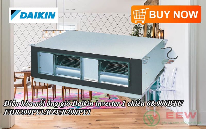 Điều hòa nối ống gió Daikin giấu trần 1 chiều 68.000BTU FDR200PY1/RZUR200PY1 [Điện máy EEW]