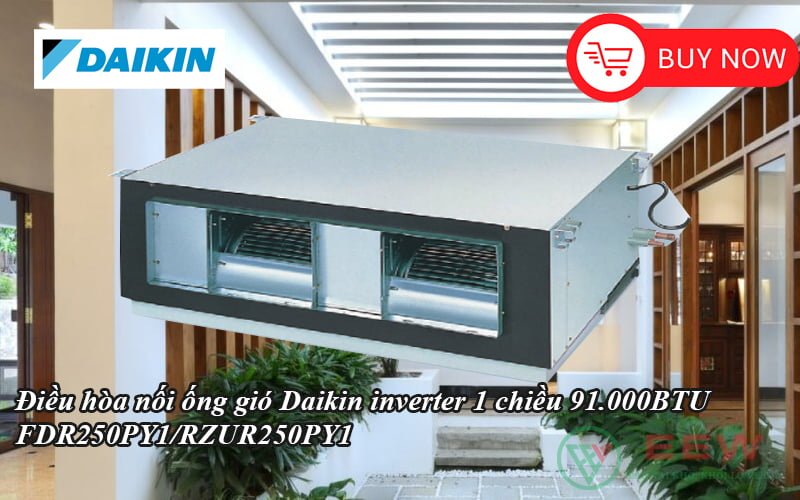 Điều hòa nối ống gió Daikin giấu trần 1 chiều 91.000BTU FDR250PY1/RZUR250PY1 [Điện máy EEW]