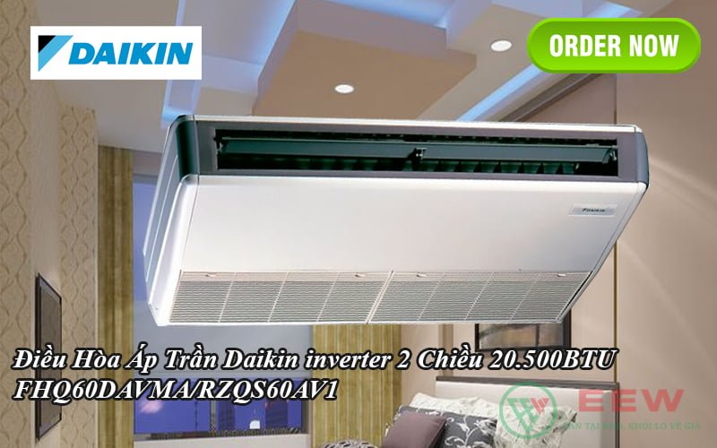 Điều Hòa Áp Trần Daikin inverter 2 Chiều 20.500BTU FHQ60DAVMA/RZQS60AV1 [Điện máy EEW]
