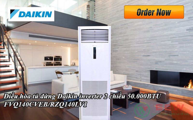 Điều hòa tủ đứng Daikin inverter 2 chiều 50.000BTU FVQ140CVEB/RZQ140LV1 [Điện máy EEW]