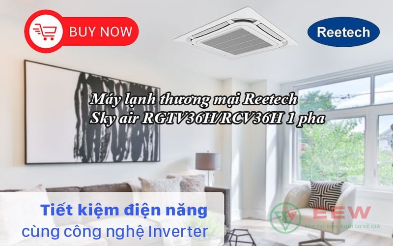 Máy lạnh thương mại Reetech Sky air 36000BTU 2 chiều RGTV36H/RCV36H 1 pha [Điện máy EEW]