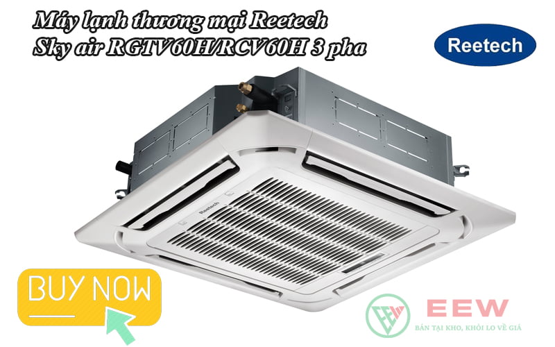 Máy lạnh thương mại Reetech Sky air 60000BTU 2 chiều RGTV60H/RCV60H 3 pha [Điện máy EEW]