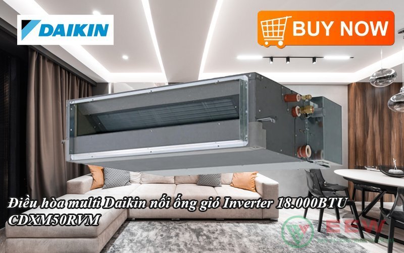 Điều hòa multi Daikin nối ống gió Inverter 18.000BTU CDXM50RVM [Điện máy EEW]