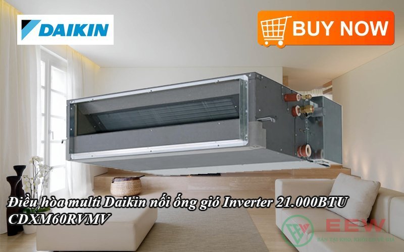 Điều hòa multi Daikin nối ống gió Inverter 21.000BTU CDXM60RVMV [Điện máy EEW]