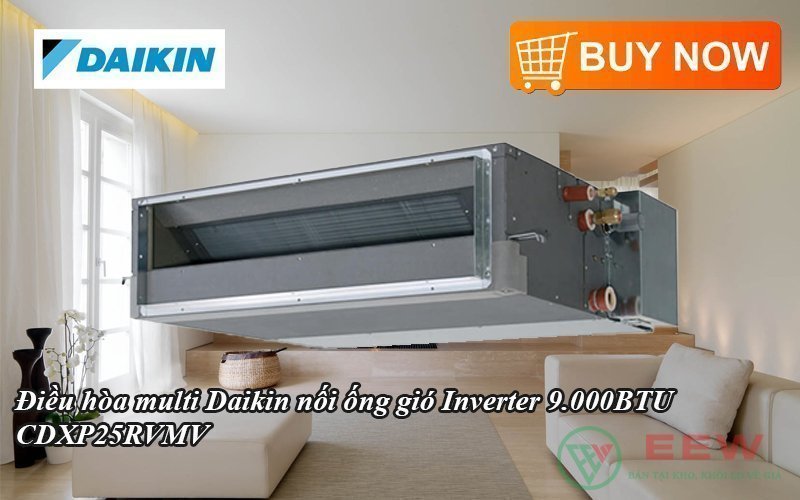 Điều hòa multi Daikin nối ống gió Inverter 9.000BTU CDXP25RVMV [Điện máy EEW]
