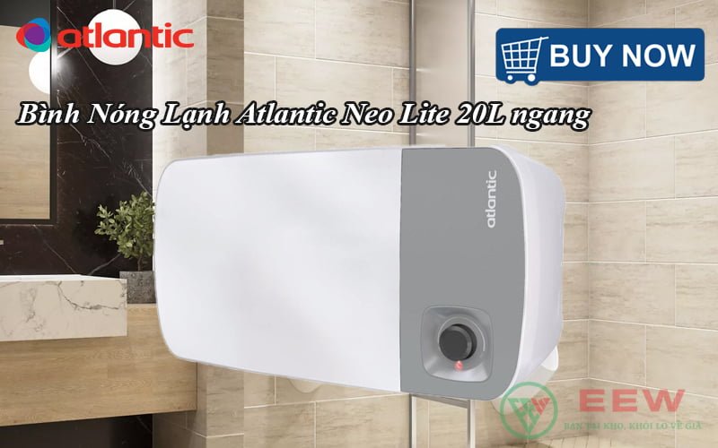 Bình Nóng Lạnh Atlantic Neo Lite 20L ngang [Điện máy EEW]