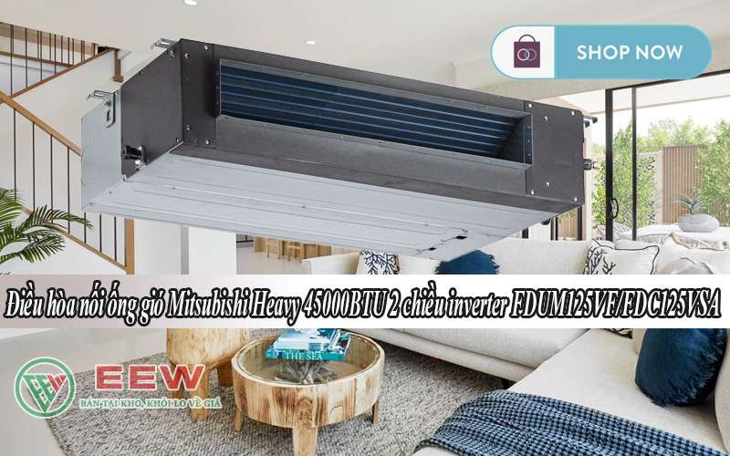 Điều Hòa Nối ống Gió Mitsubishi Heavy 45000btu Fdum125vf/fdc125vsa