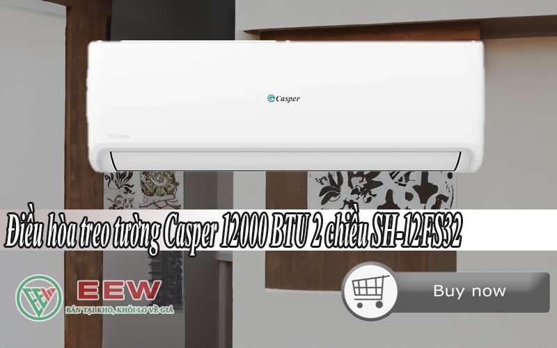 Điều Hòa Treo Tường Casper 12000 Btu 2 Chiều Sh-12fs32