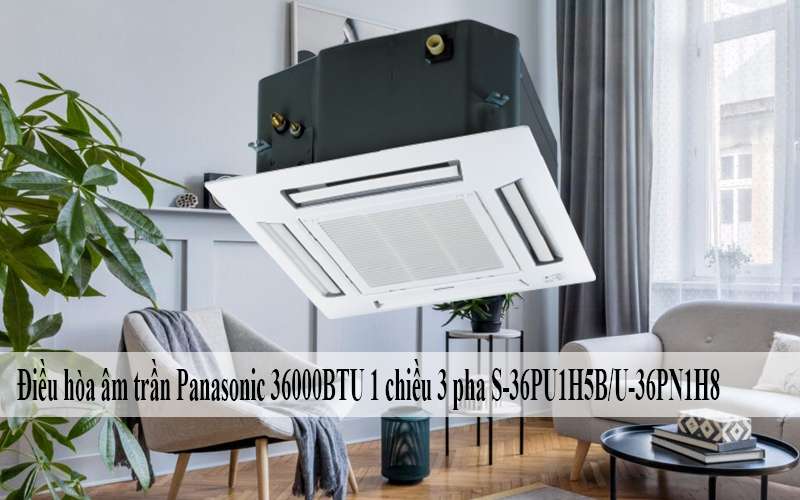 Điều Hòa âm Trần Panasonic 36000btu 1 Chiều S-36pu1h5b/u-36pn1h8