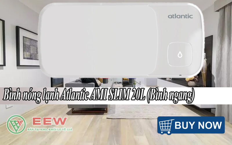 Hình ảnh minh họa: Bình Nóng Lạnh Atlantic Ami Slim 20l (bình Ngang)